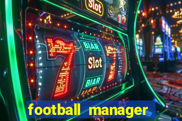 football manager 2021 touch 21.4.0 apk